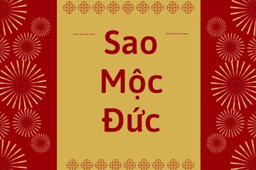 Sao Mộc đức Tốt hay Xấu, Bói mệnh sao Mộc Đức mới nhất