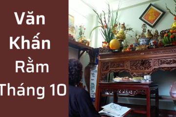 Văn khấn Rằm tháng 10 năm 2025 cúng gia tiên, thần linh, thổ công - chuẩn nhất