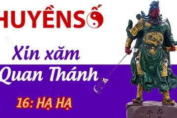 Luận giải quẻ xăm số 16 : HẠ HẠ - Quan Đế Thánh Quân