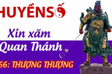 Luận giải quẻ xăm số 66 : THƯỢNG THƯỢNG - Quan Đế Thánh Quân